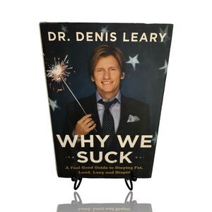 Why We Suck by Dr. Denis Leary Hardcover Comedy Satire 2008